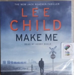 Make Me written by Lee Child performed by Kerry Shale on CD (Abridged)